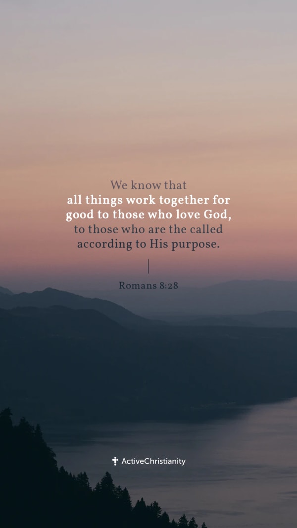 Romans 8:28 Bibleverse wallpaper - And we know that all things work  together for good to those who love God, to those who are the called  according to His purpose. – ActiveChristianity