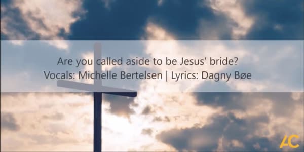 Are you called aside to be Jesus’ bride?