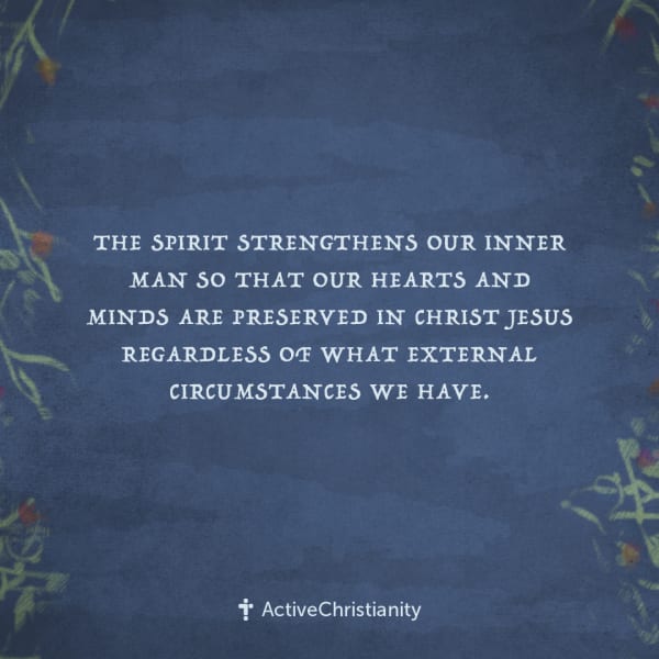  Bibleverse wallpaper - The Spirit strengthens our inner man so that our hearts and minds are preserved in Christ Jesus regardless of what external circumstances we have. 